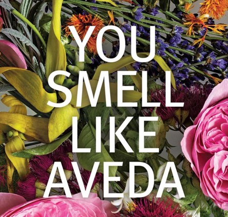 You Smell Like Aveda